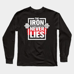 The Iron Never Lies Long Sleeve T-Shirt